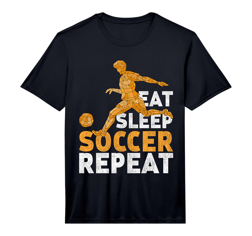 Eat Sleep Soccer Repeat Soccer Performance T-Shirt - Novelty Apparel Unisex