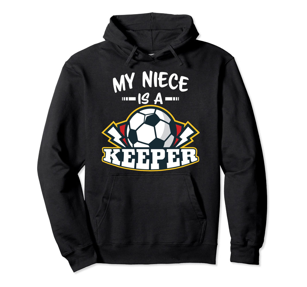 My Niece Is Keeper Soccer Goalie Hoodie - Graphic Print for Adults