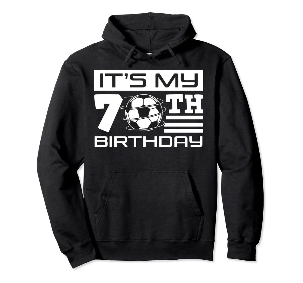 Its My 70Th Birthday Soccer Bday Team Hoodie - Novelty Apparel Unisex