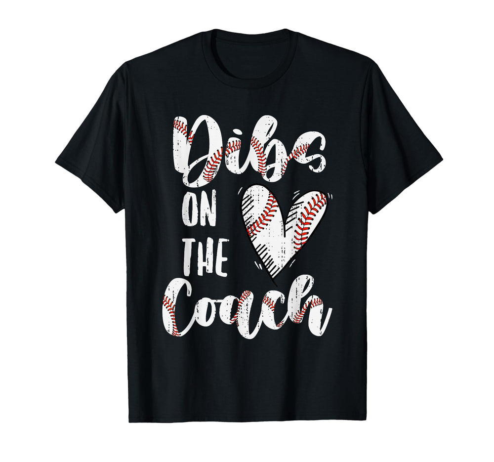 Dibs Coach Baseball Wife Funny T-Shirt - Casual Everyday Wear Men Women