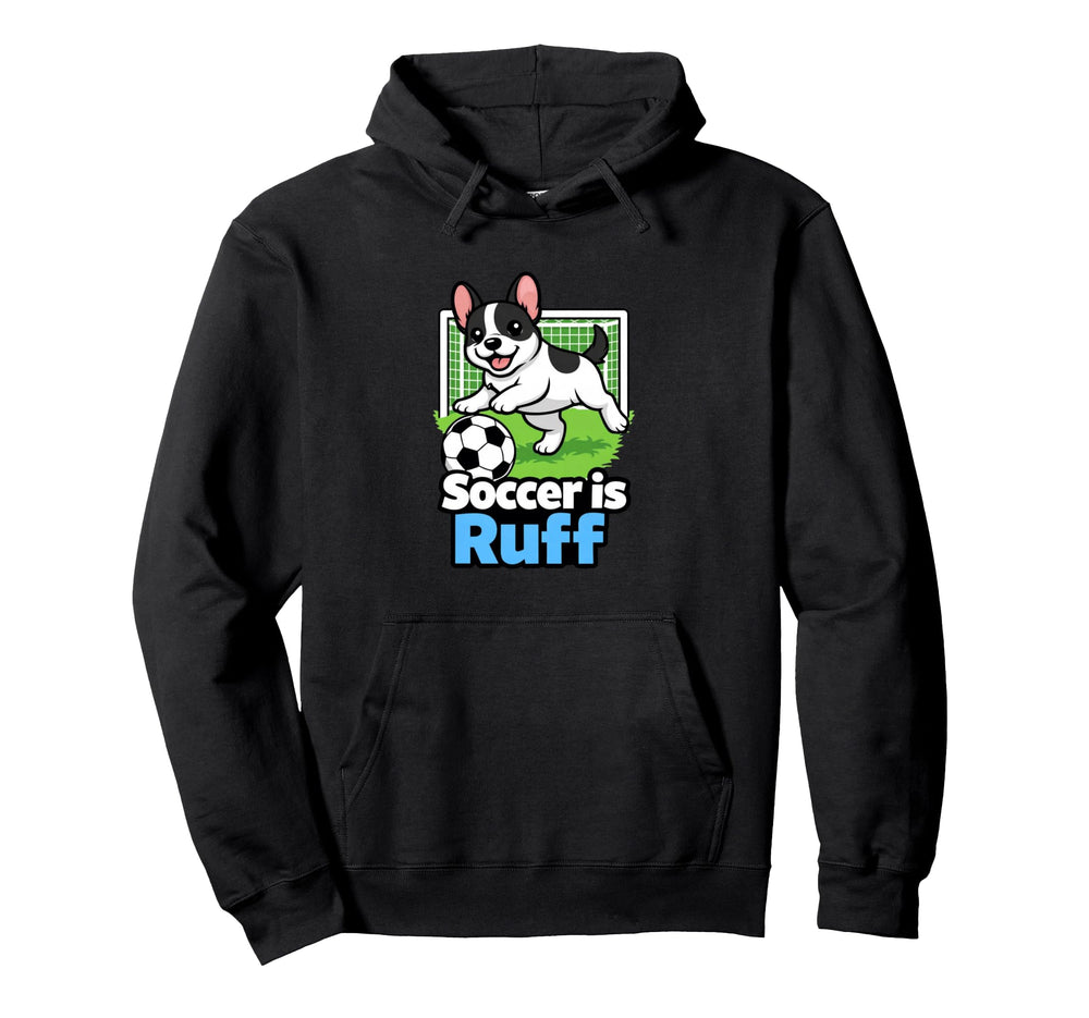 Soccer Is Ruff French Bulldog Playing Hoodie - Unique Graphic Men Women