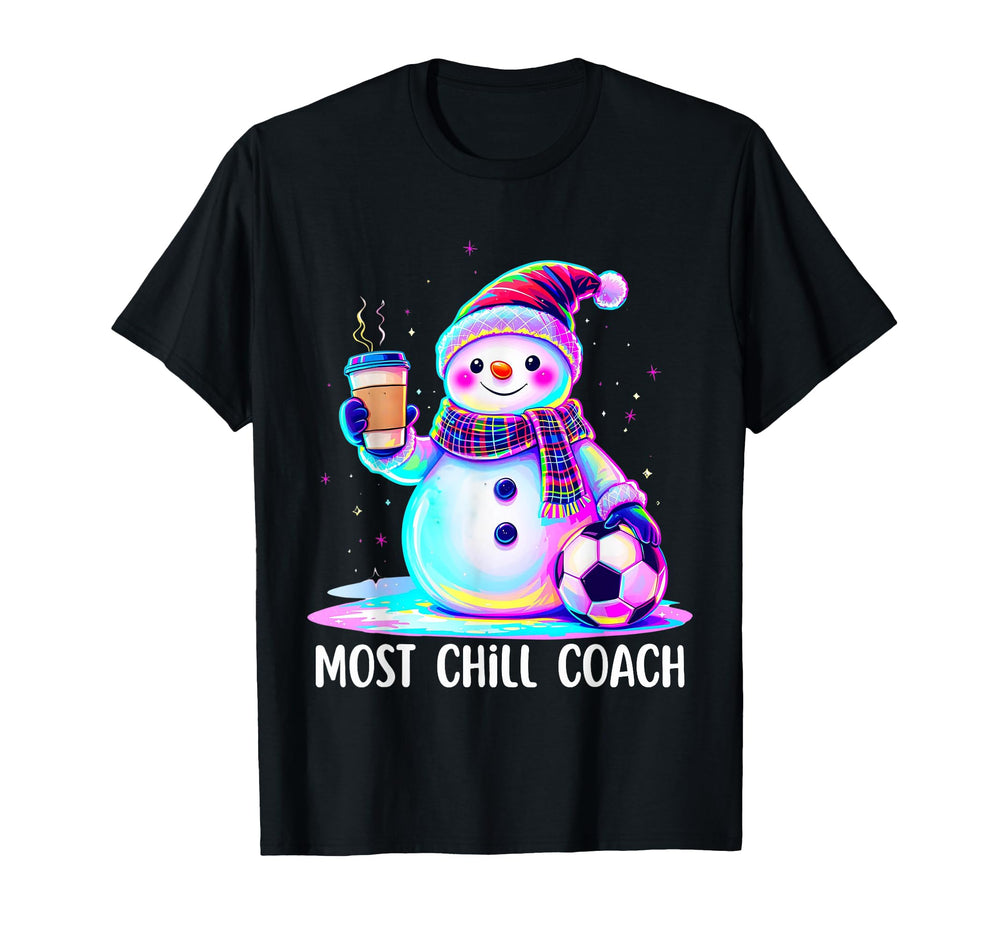 Funny Soccer Coach Most Chill Coach T-Shirt - Minimalist Print Men Women