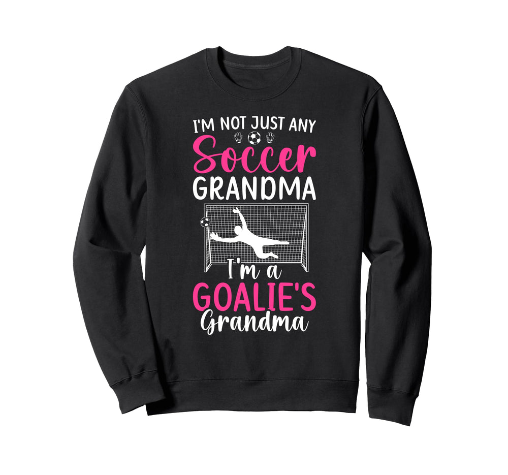 Im Soccer Goalie Grandma Soccer Sweatshirt - Minimalist Print Unisex