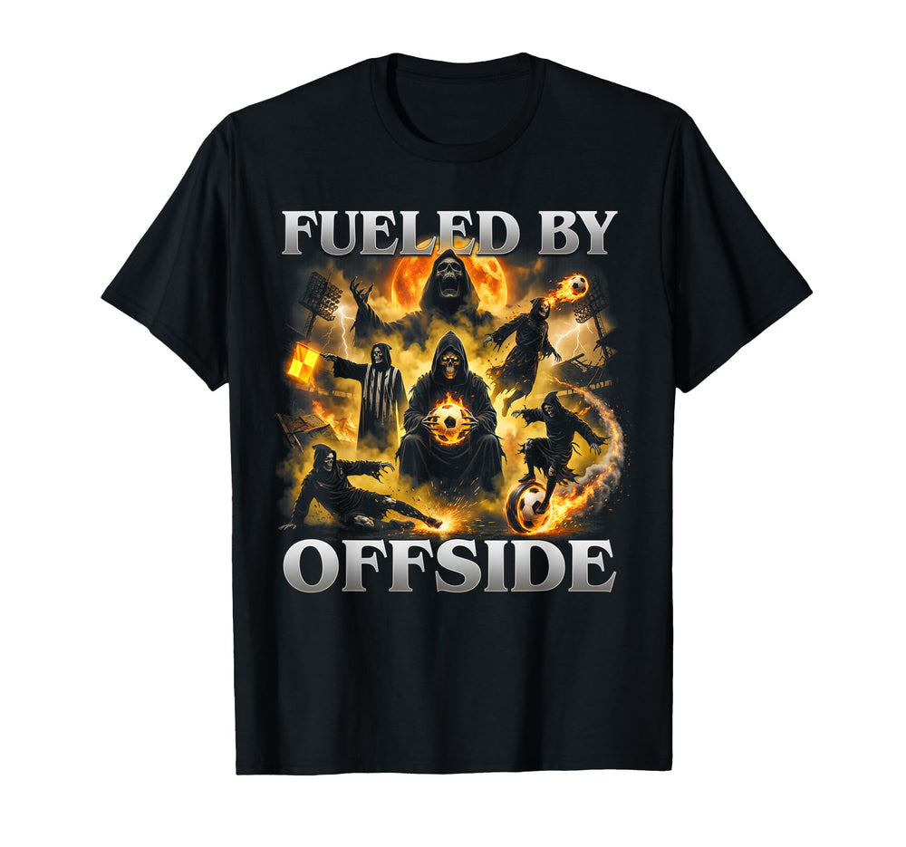 Fueled Offside Soccer Funny Hard T-Shirt - Graphic Print for Adults