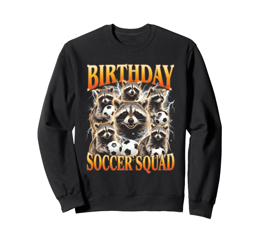 Funny Raccoon Soccer Squad Birthday Sweatshirt - Custom Art Print Men Women