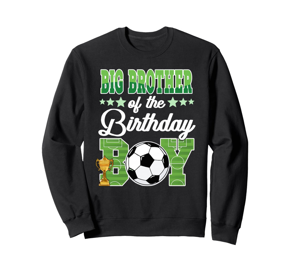 Soccer Big Brother Birthday Sweatshirt - Casual Everyday Wear for Adults