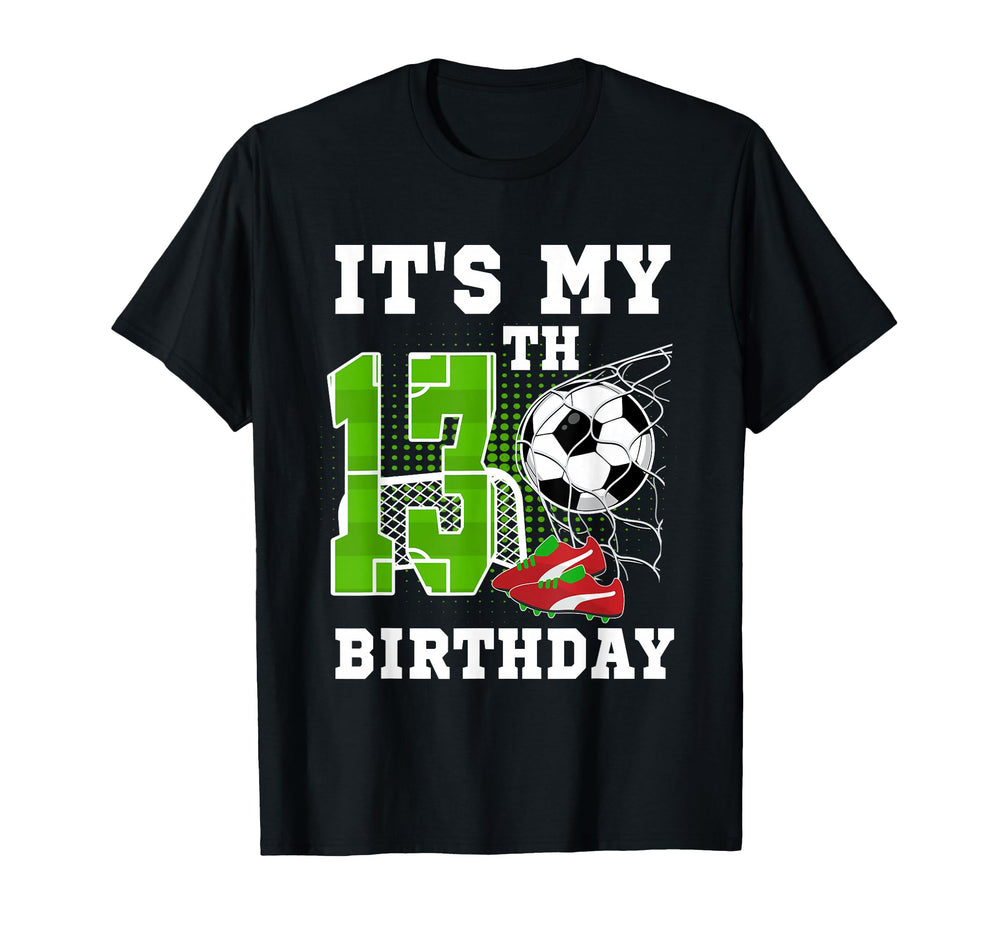 13 Year Old Birthday Its My 13Th T-Shirt - Casual Everyday Wear Unisex