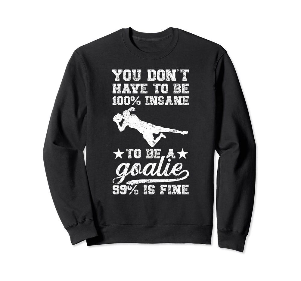 To Be Soccer Goalie Soccer Sweatshirt - Streetwear Style for Adults