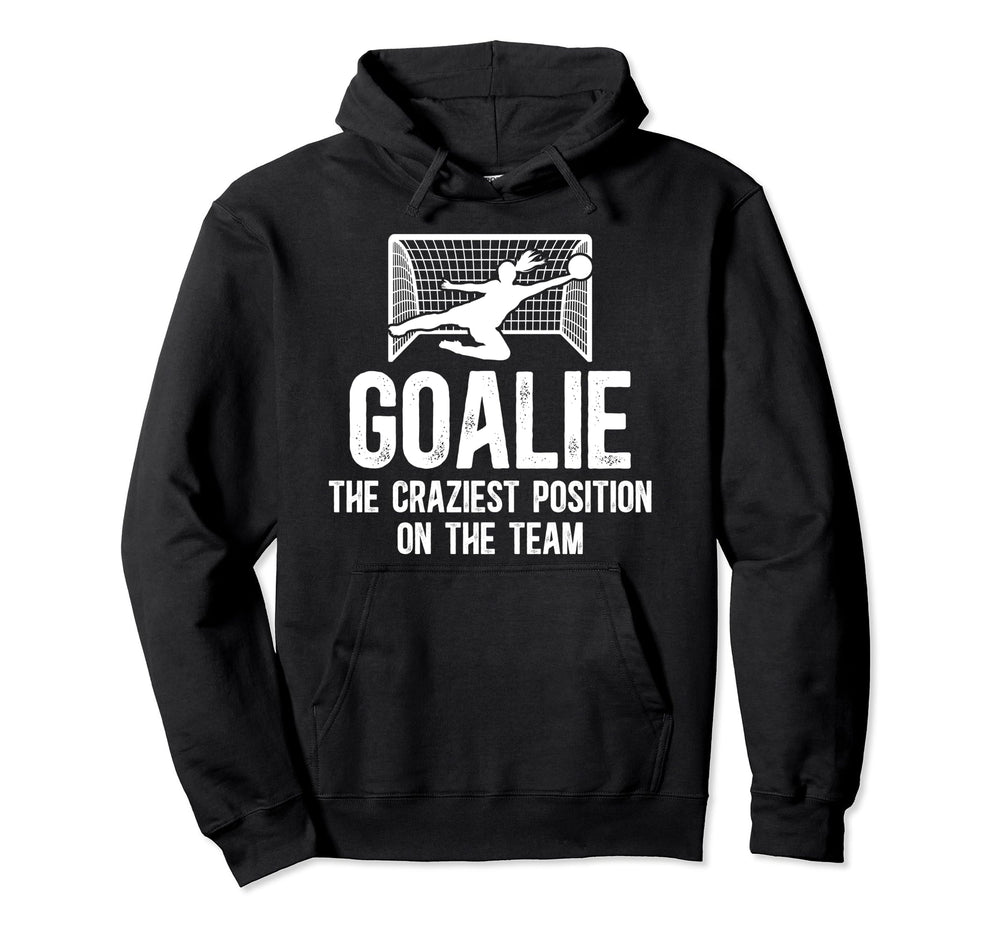 Soccer Goalkeeper Craziest Position Hoodie - Custom Art Print Men Women
