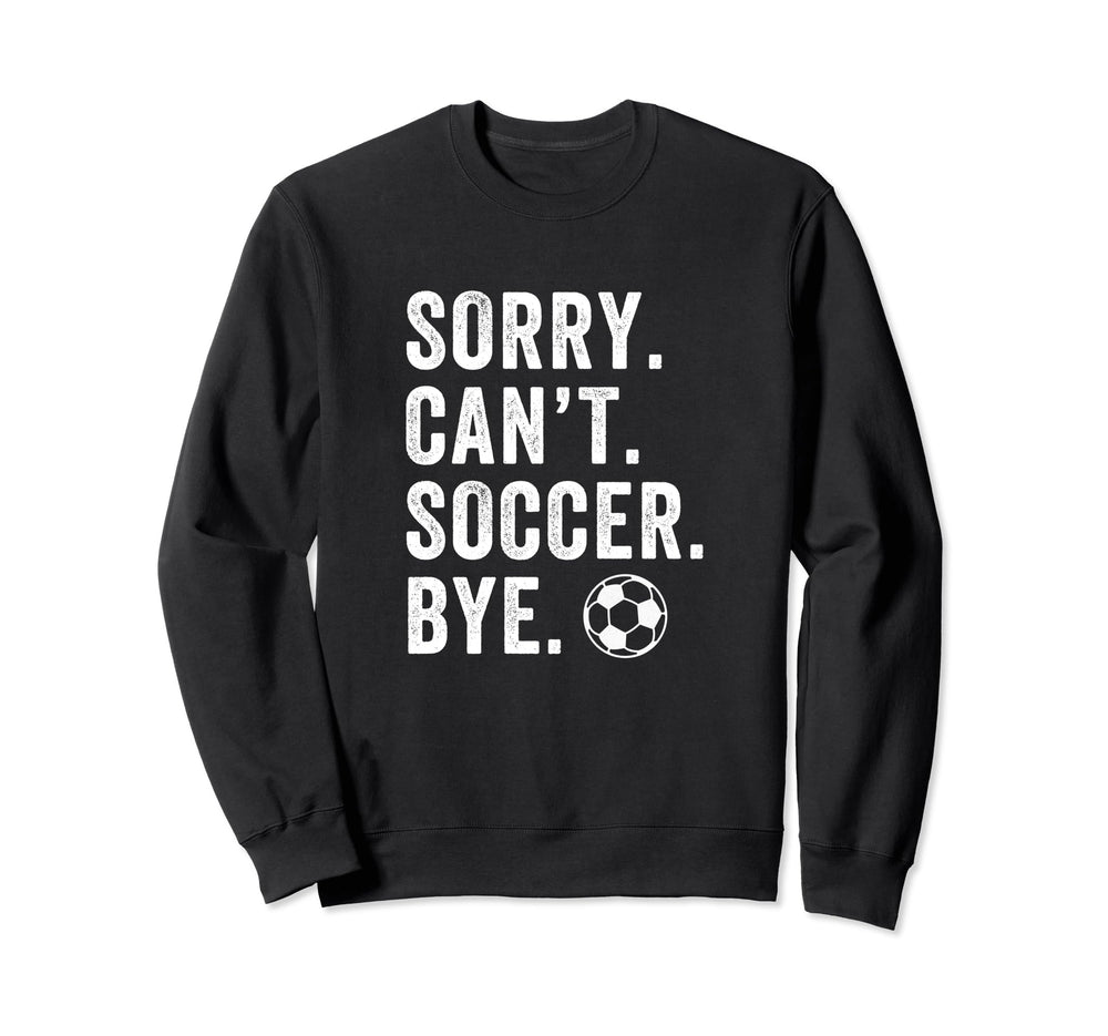 Soccer Coach Voice Mom Dad Sorry Cant Sweatshirt - Streetwear Style Unisex