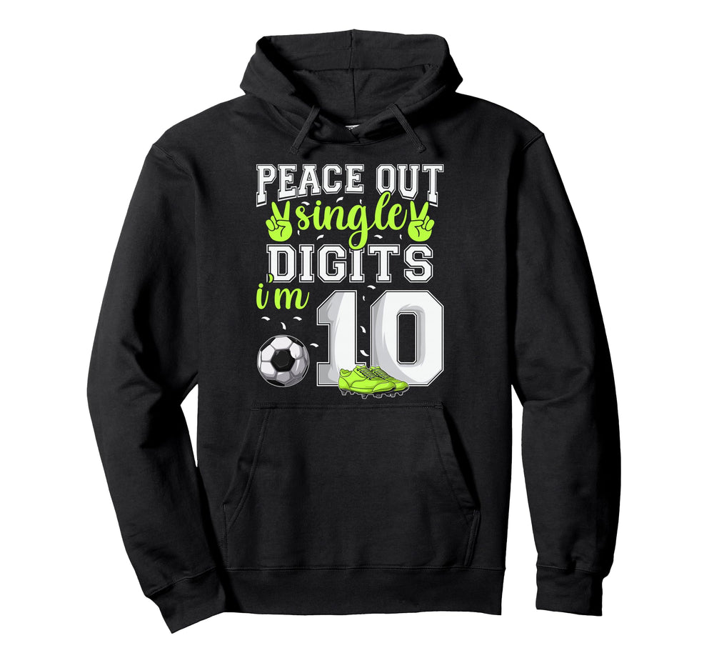10Th Birthday Soccer Peace Out Single Hoodie - Unique Graphic for Adults