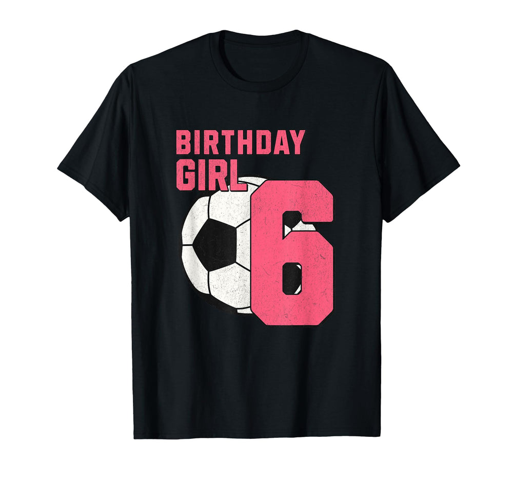Soccer Football Birthday 6 Years Old 6Th T-Shirt - Novelty Apparel Unisex