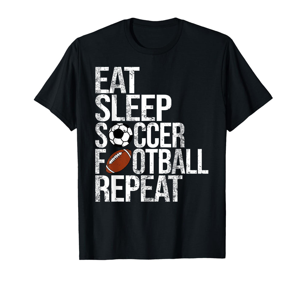 Eat Sleep Soccer Football Repeat Funny T-Shirt - Streetwear Style Unisex