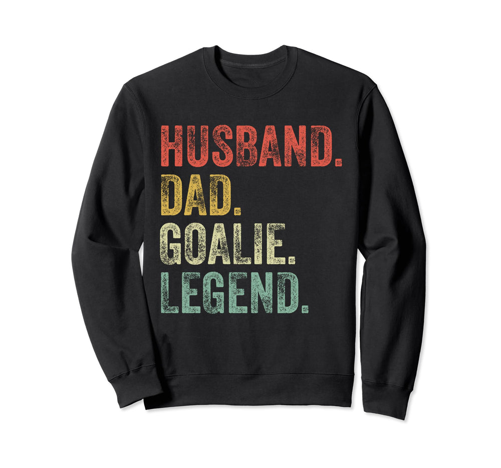 Husband Dad Goalie Funny Goalkeeper Sweatshirt - Trendy Graphic Unisex