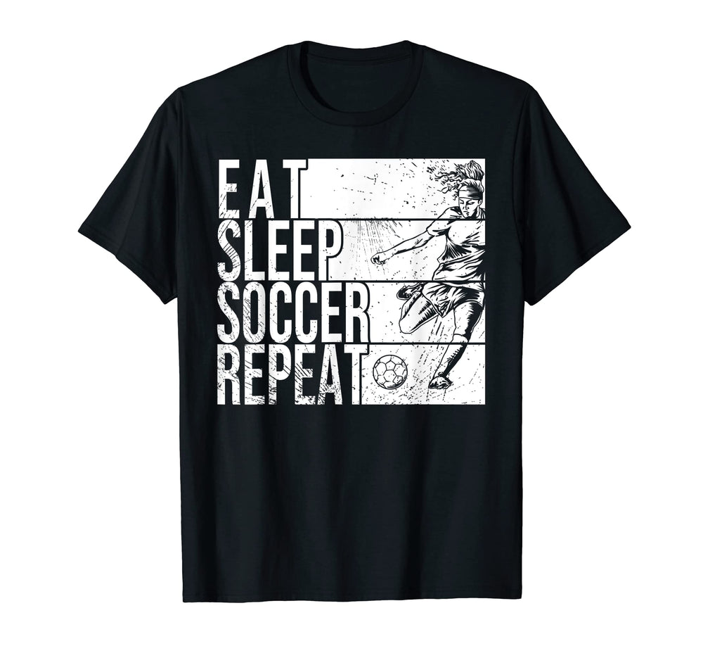 Eat Sleep Soccer Repeat Funny T-Shirt - Custom Art Print for Adults
