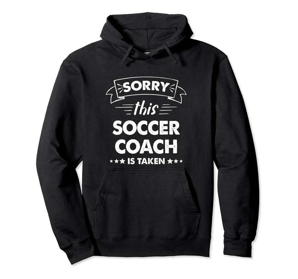 Sorry This Soccer Coach Is Taken Hoodie - Minimalist Print Men Women