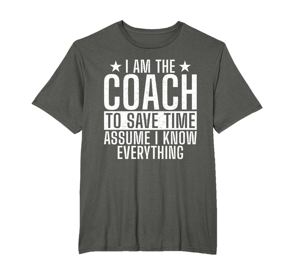 Im Coach To Save Time Assume I Know T-Shirt - Novelty Apparel Men Women