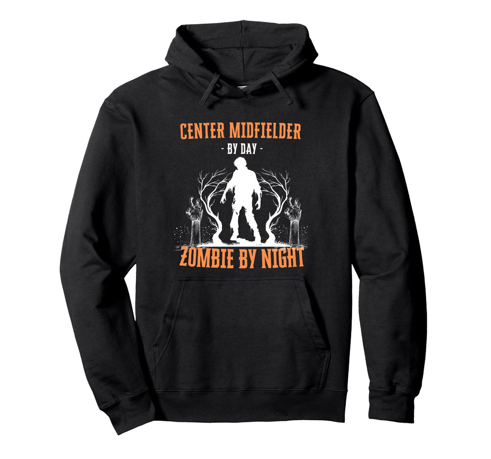 Center Midfielder Day Zombie Night Hoodie - Unique Graphic for Adults
