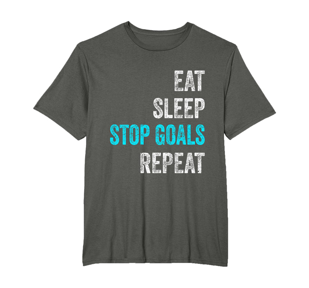 Goalkeeper Eat Sleep Stop Goals Repeat T-Shirt - Minimalist Print Unisex
