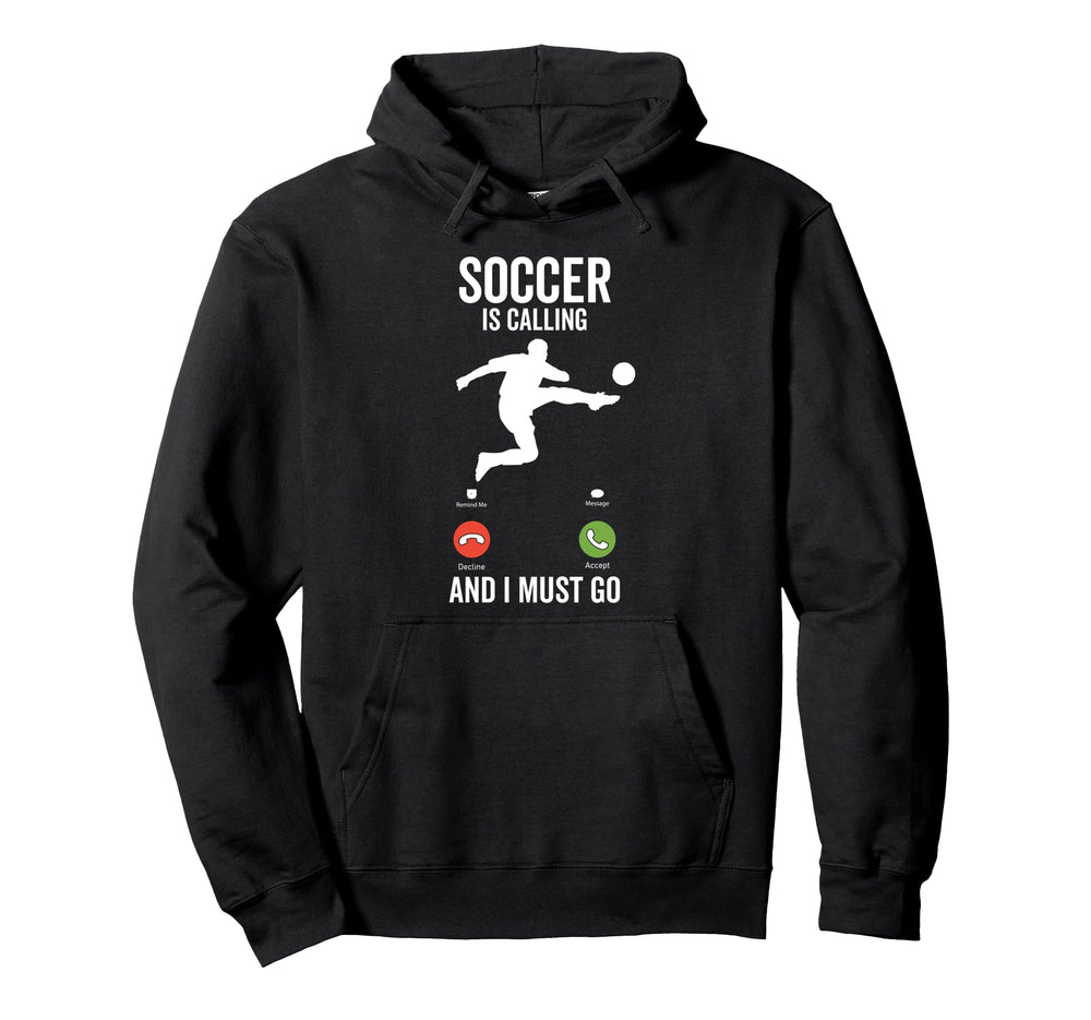 Soccer Is Calling Funny Player Coach Hoodie - Graphic Print Men Women