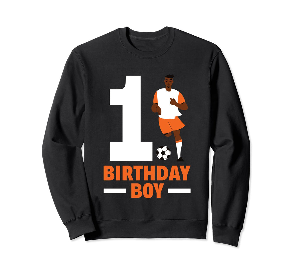 1St Birthday 1 Year Soccer Sweatshirt - Casual Everyday Wear for Adults