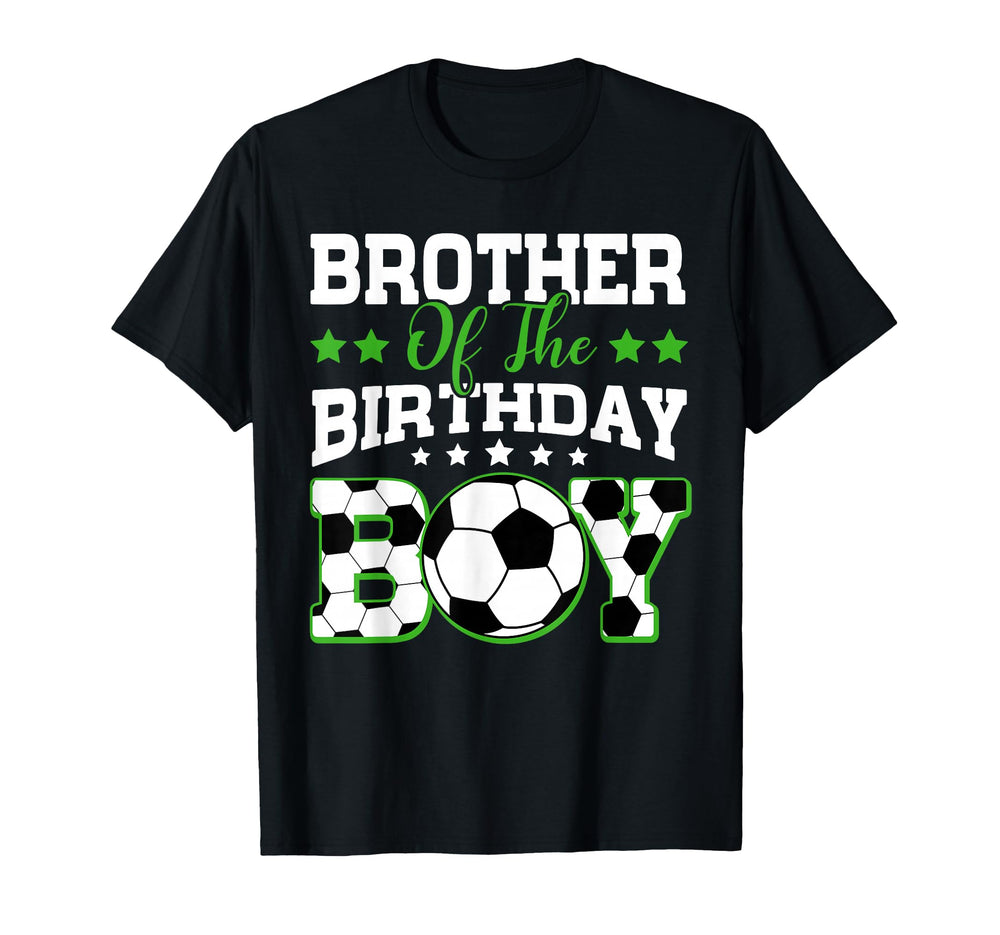 Brother Birthday Soccer Family Matching T-Shirt - Novelty Apparel Men Women