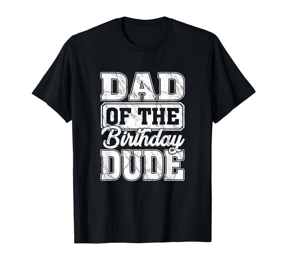 Dad Birthday Dude Dad Birthday T-Shirt - Minimalist Print Men Women