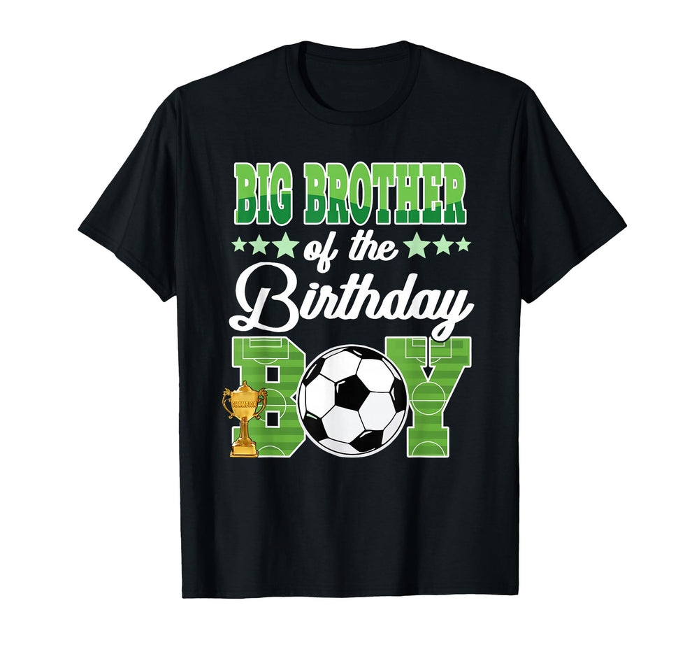 Soccer Big Brother Birthday Party T-Shirt - Casual Everyday Wear Men Women