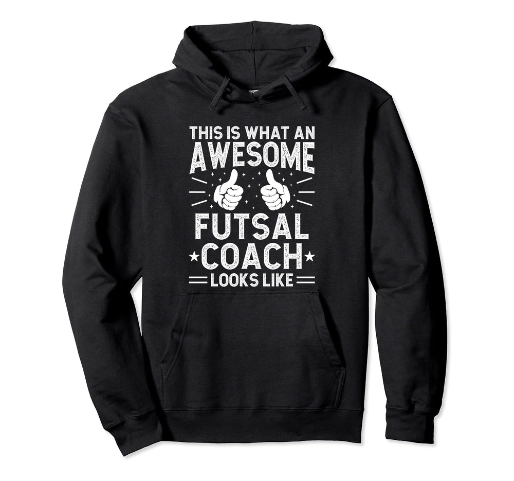 Awesome Futsal Coach Funny Futsal Coach Hoodie - Custom Art Print Unisex