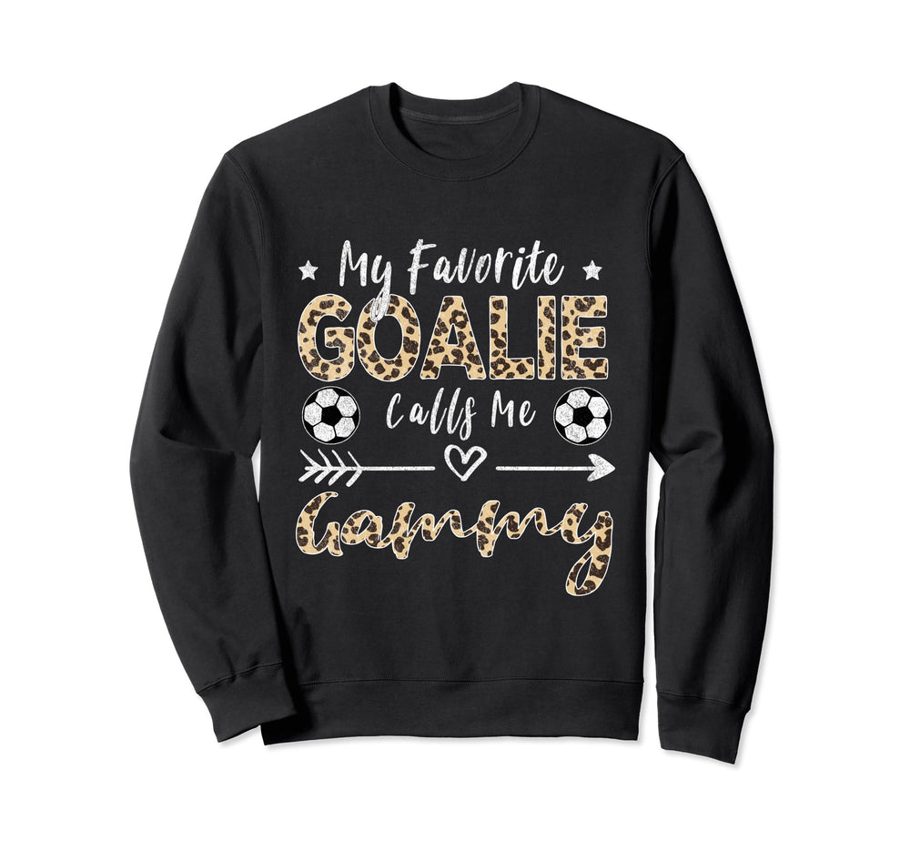 My Favorite Goalie Calls Me Gammy Sweatshirt - Streetwear Style Unisex