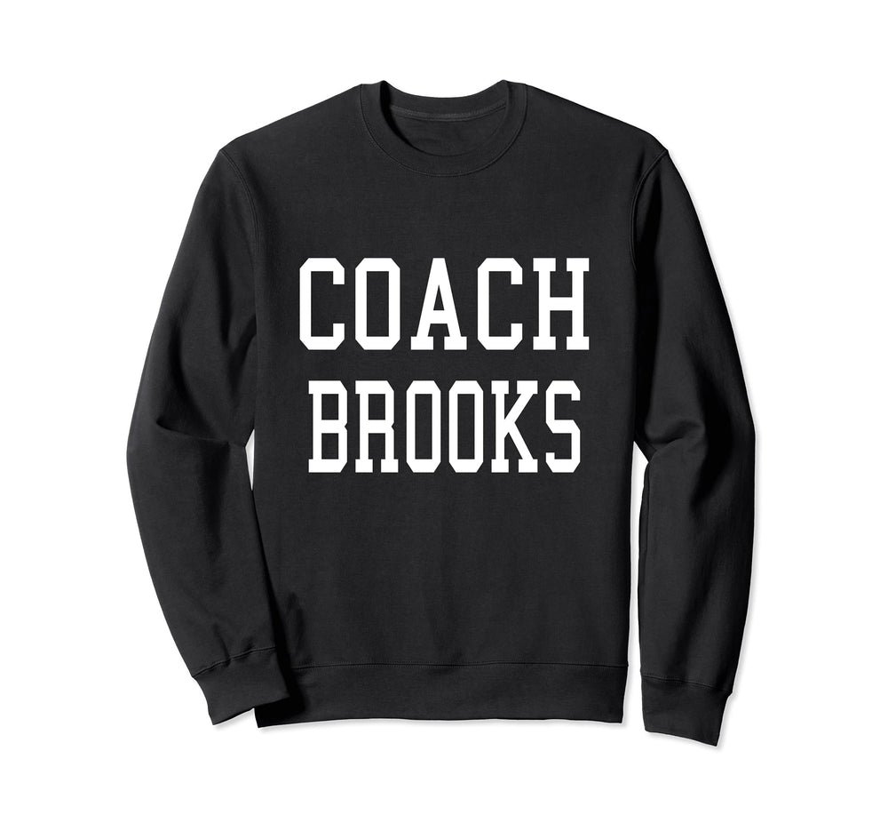 Coach Brooks Custom Football Soccer Sweatshirt - Fun Novelty Design Unisex