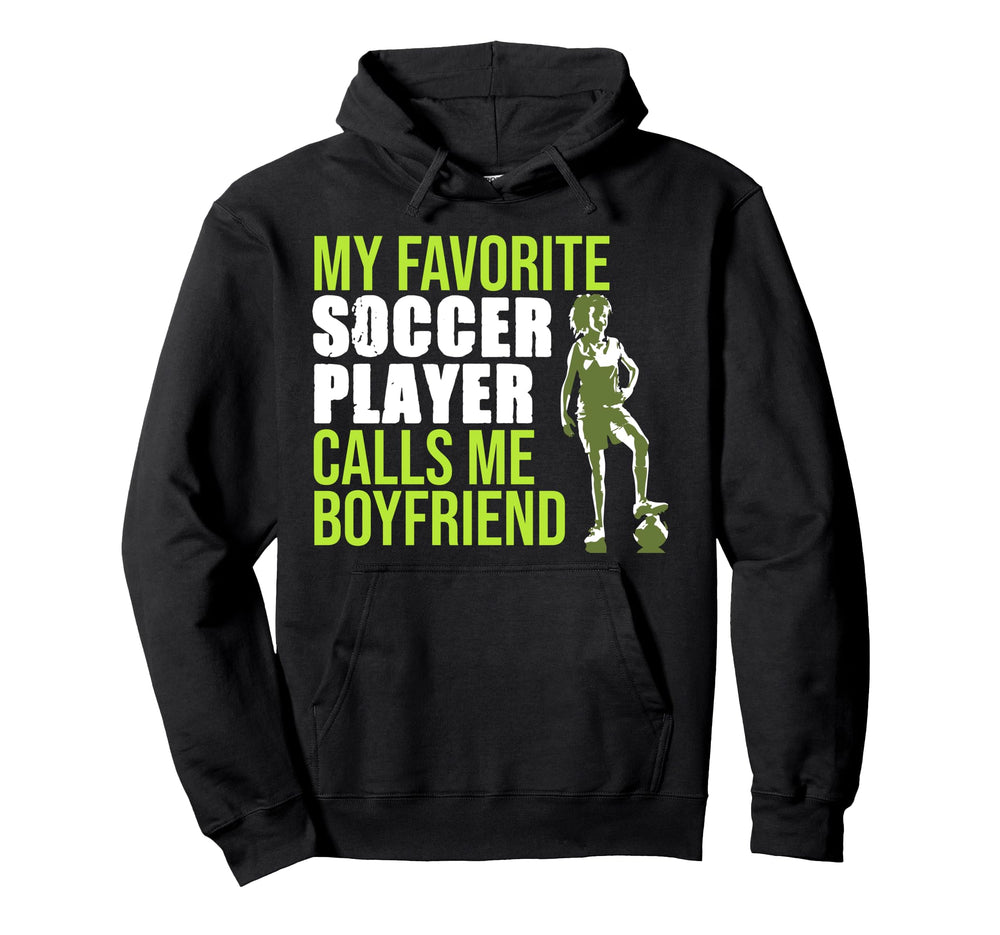 Soccer Player Calls Me Boyfriend Football Hoodie - Custom Art Print Unisex