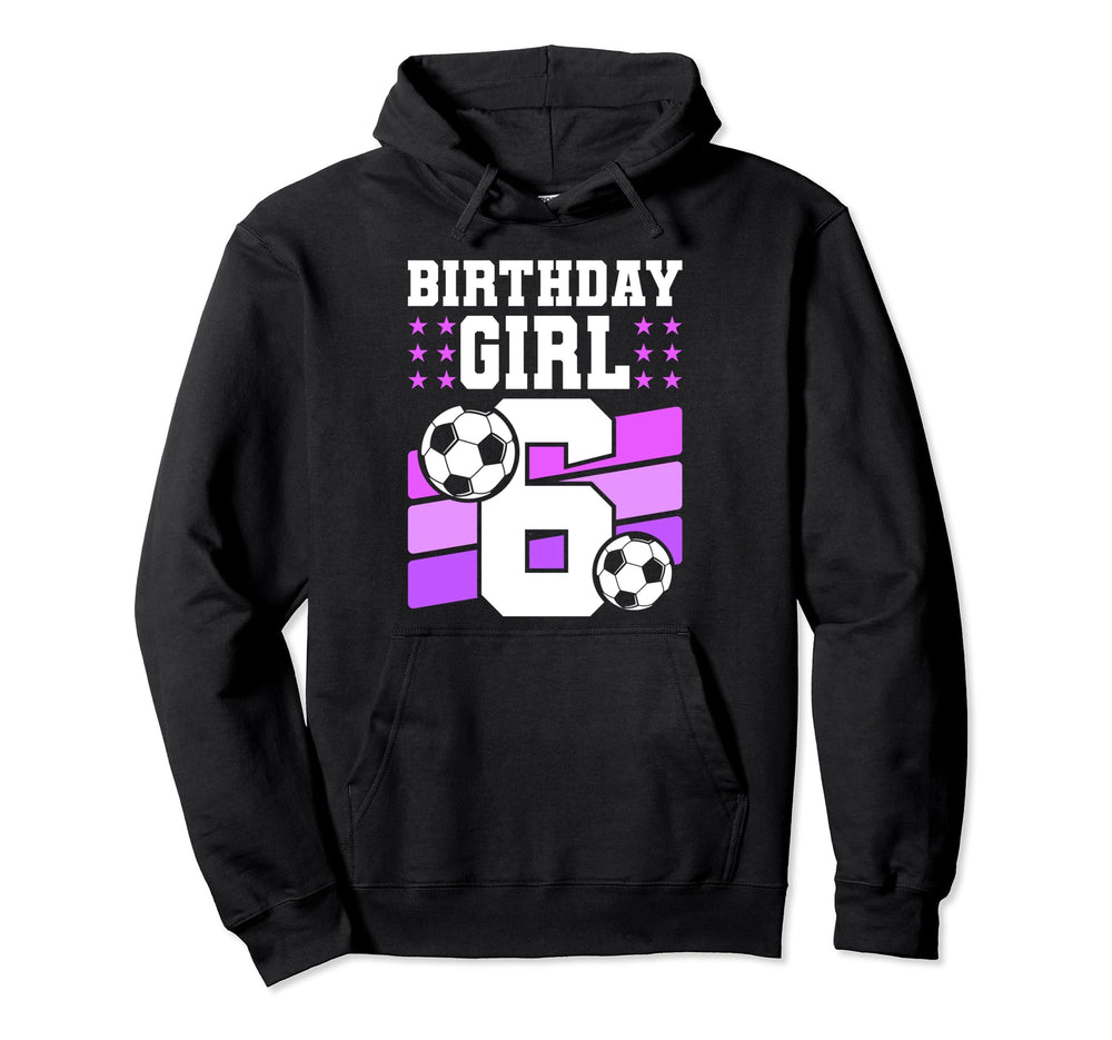 6 Years Old 6Th Birthday Gift Bday Hoodie - Fun Novelty Design Men Women