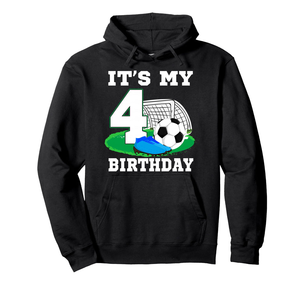 Its My 4 Year Old Birthday Soccer 4Th Hoodie - Custom Art Print Men Women