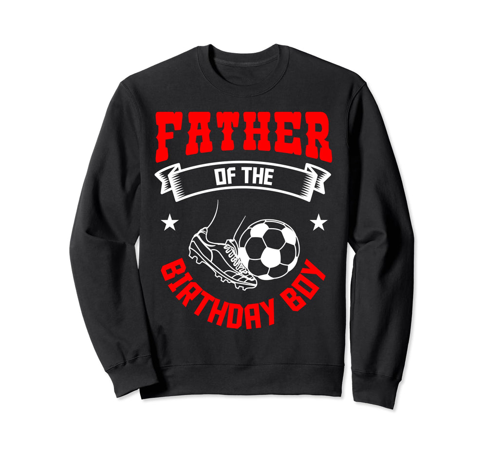 Father Birthday Soccer Player Bday Sweatshirt - Minimalist Print Unisex