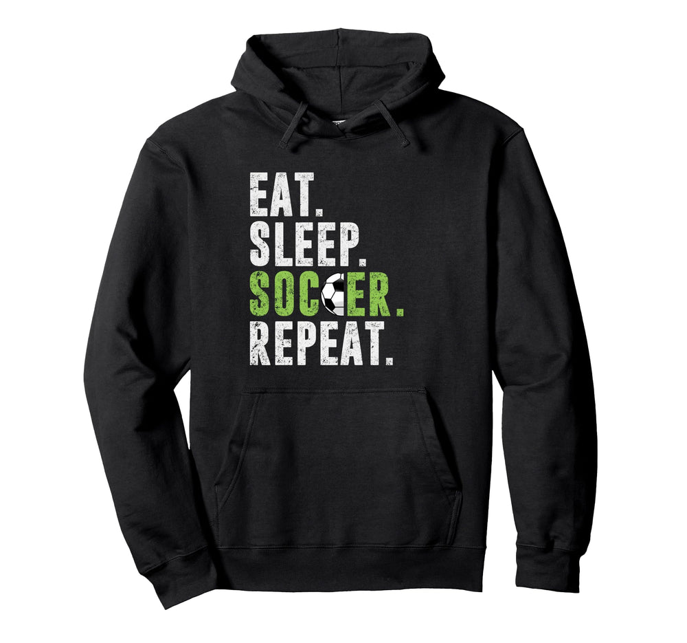 Eat Sleep Soccer Repeat Football Sport Hoodie - Fun Novelty Design Unisex