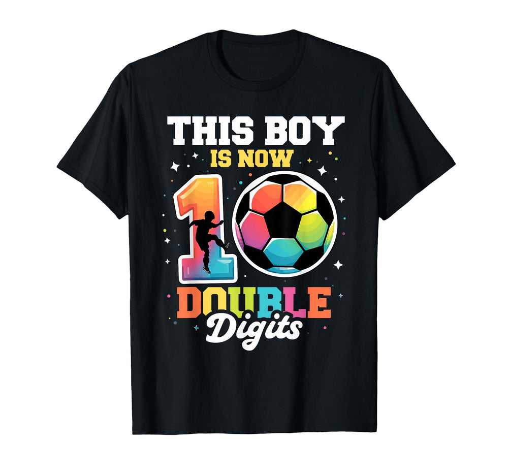 This Is Now Double Digits Soccer 10Th T-Shirt - Custom Art Print Men Women