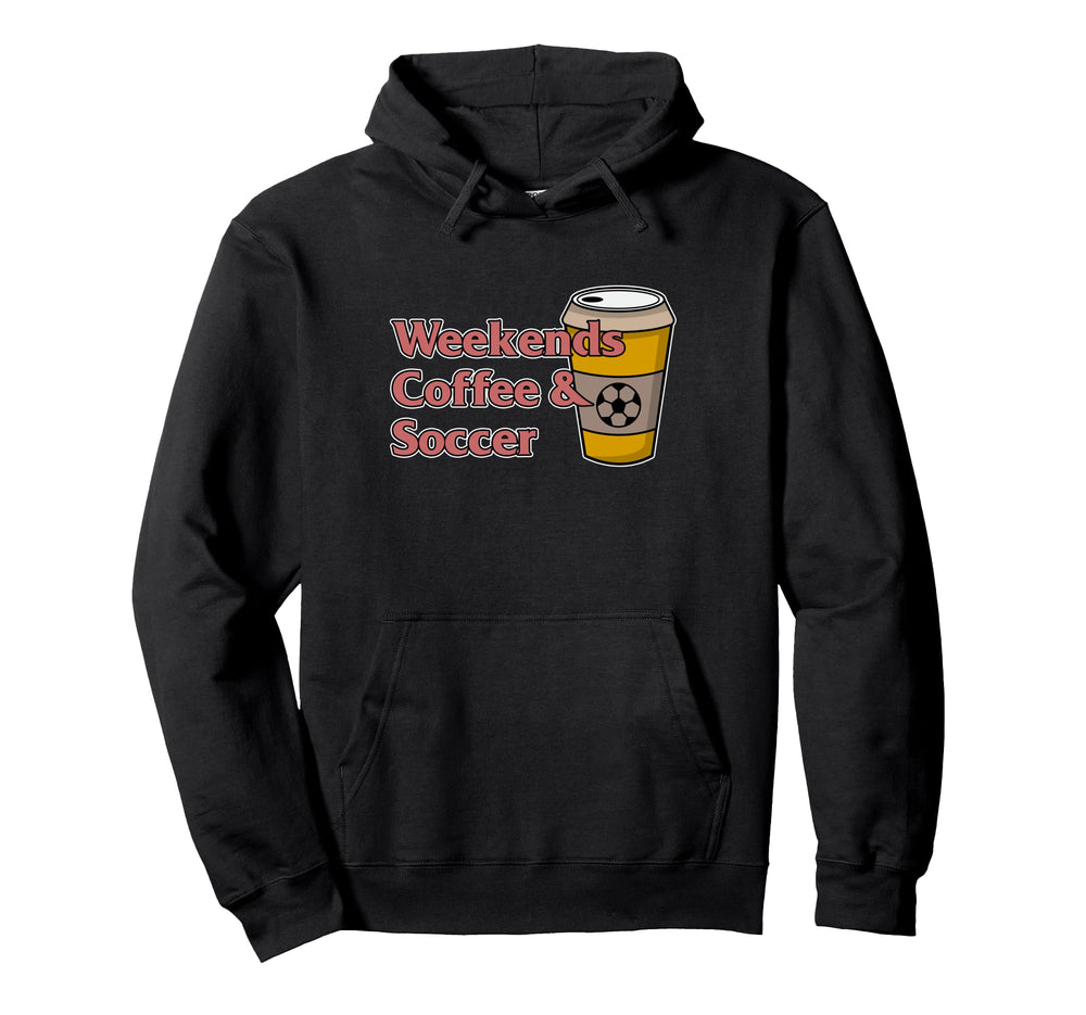Weekends Coffee Soccer Football Lover Hoodie - Graphic Print Men Women