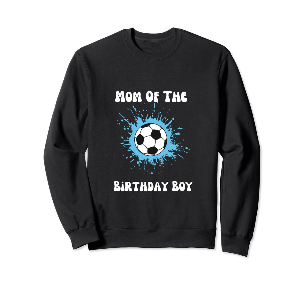 Soccer Birthday Birthday Mom Soccer Sweatshirt - Graphic Print Unisex