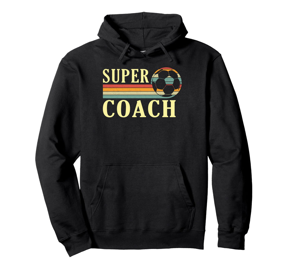 Soccer Football Coach Lovers Funny Hoodie - Novelty Apparel for Adults