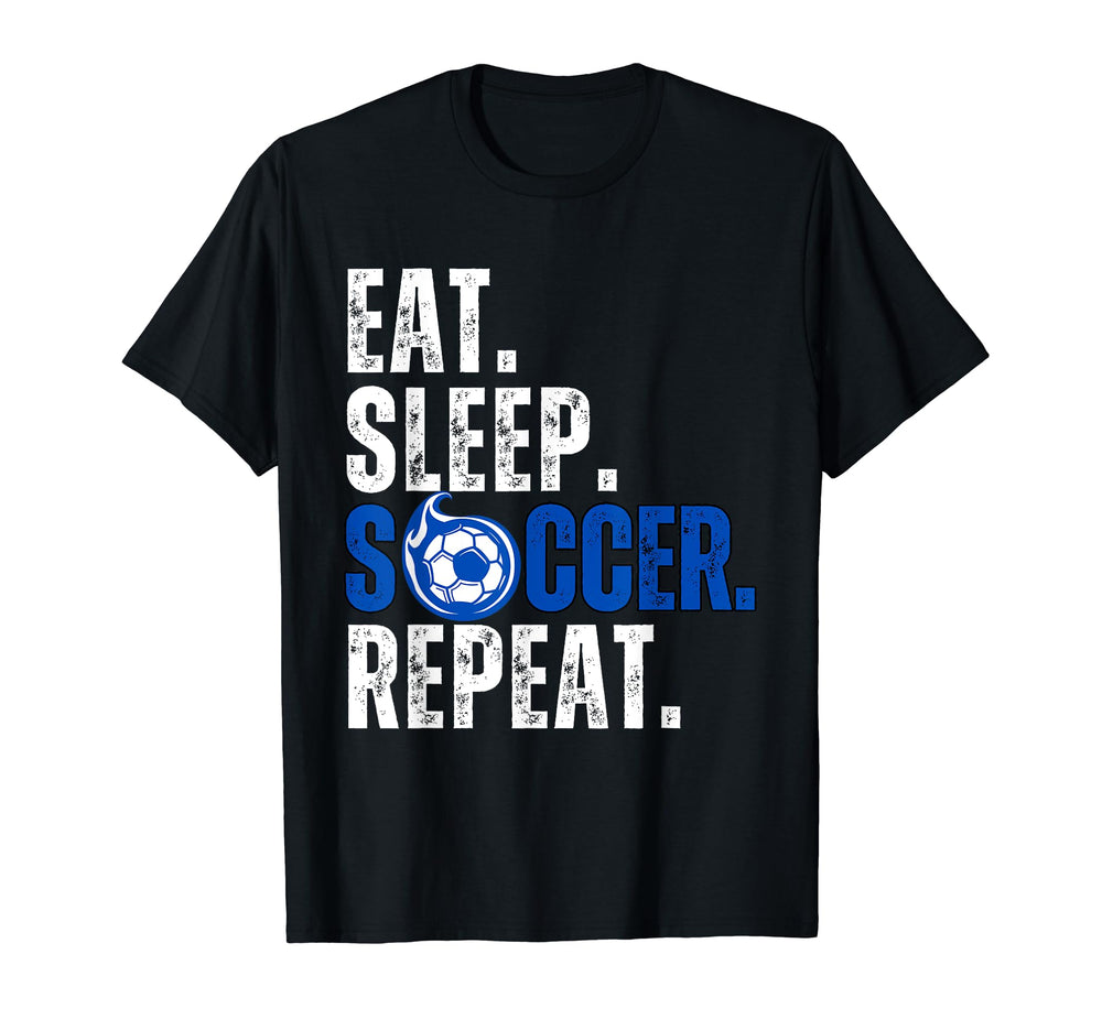 Soccer Lover Themed Tees Eat Sleep T-Shirt - Streetwear Style Men Women