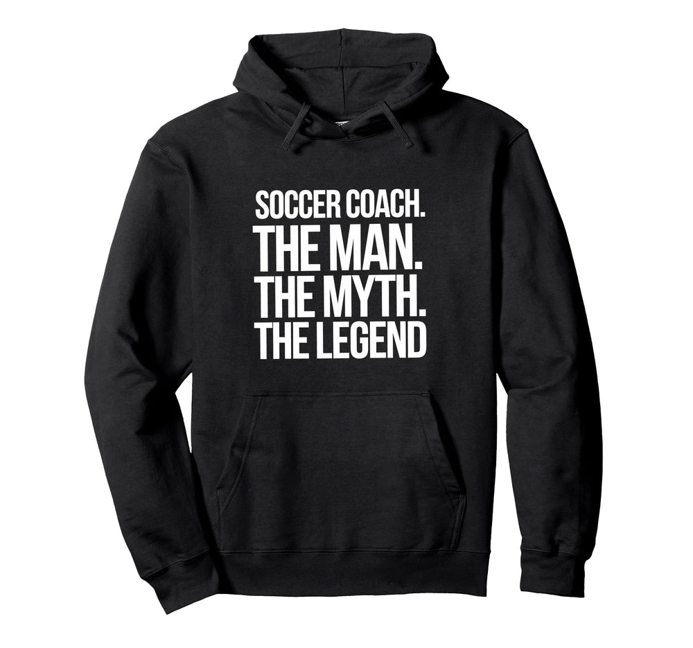 Soccer Coach Myth Legend Hoodie - Aesthetic Graphic Men Women