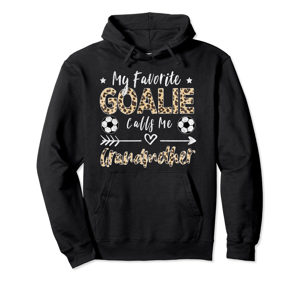 My Favorite Goalie Calls Me Grandmother Hoodie - Unique Graphic Unisex