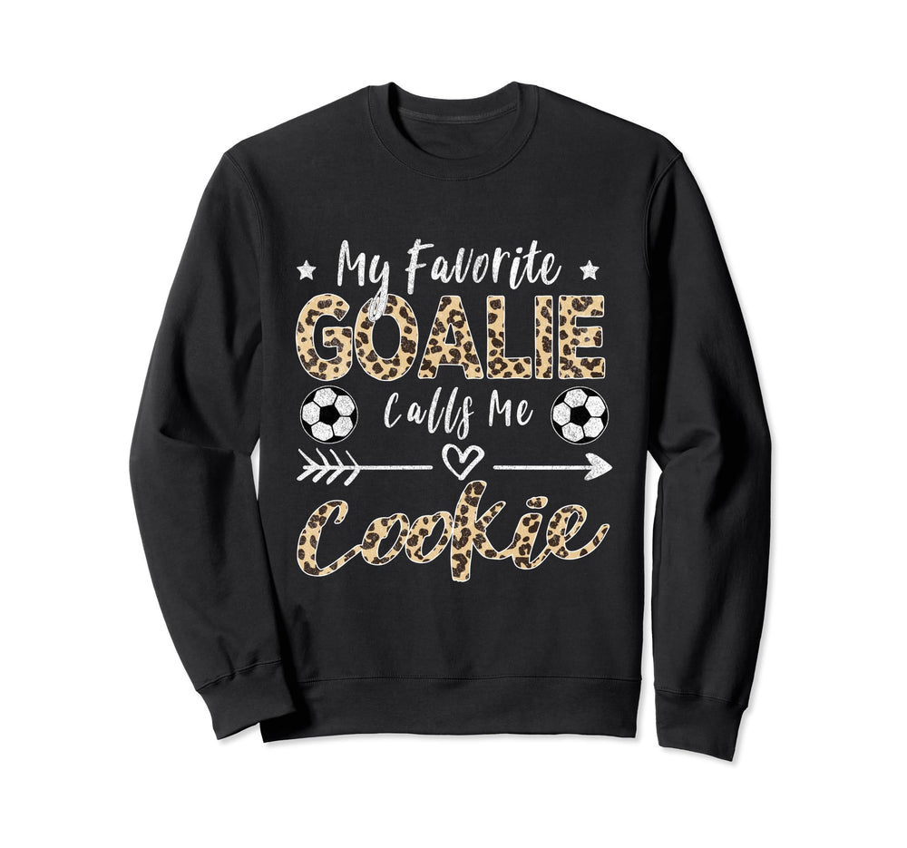 My Favorite Goalie Calls Me Cookie Sweatshirt - Streetwear Style Unisex