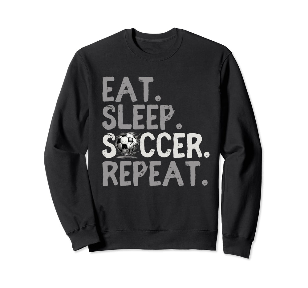 Eat Sleep Soccer Repeat Soccer Sweatshirt - Streetwear Style for Adults