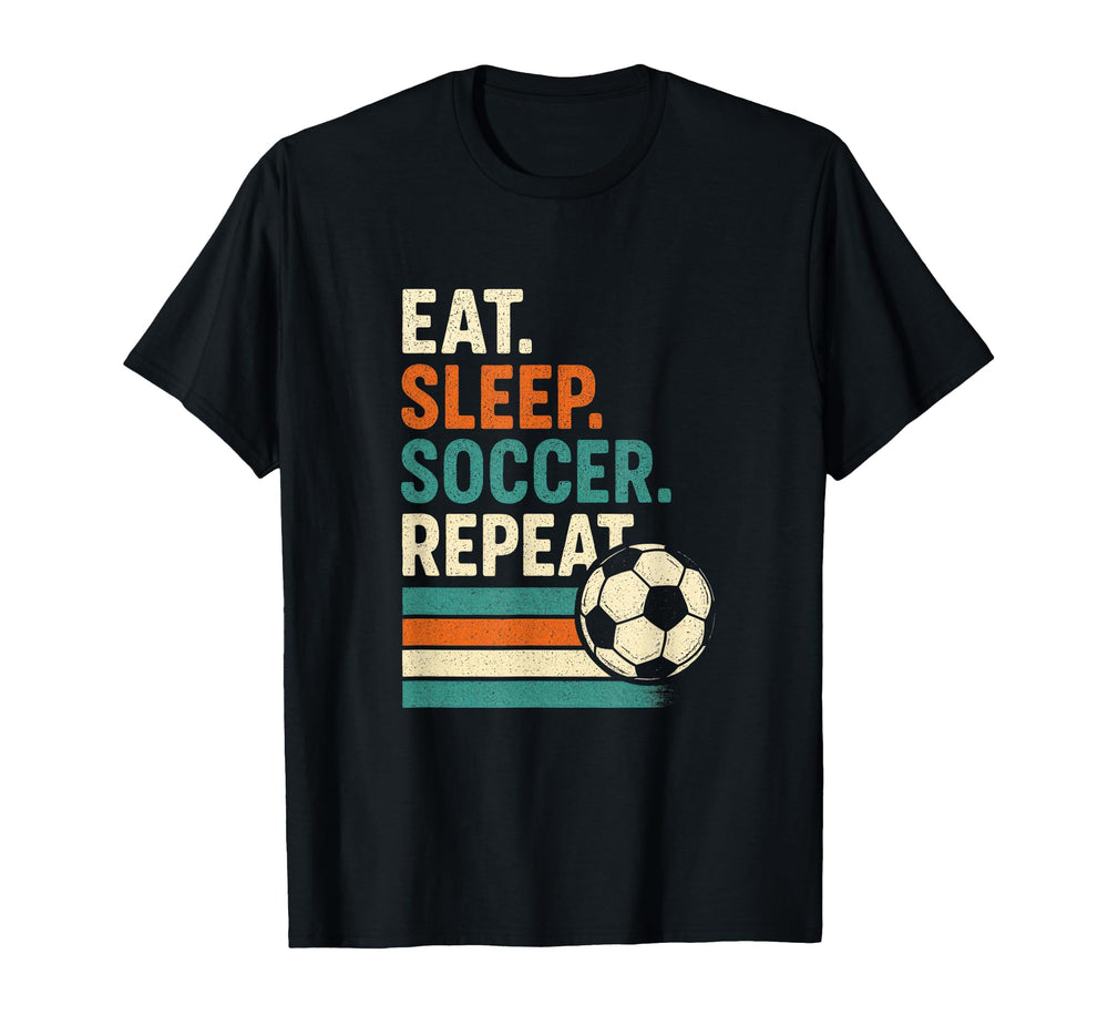Eat Sleep Soccer Repeat Funny Soccer T-Shirt - Graphic Print Men Women