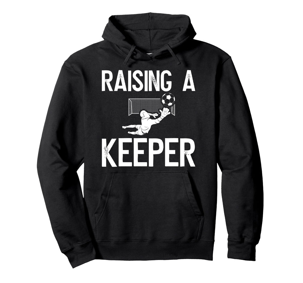 Raising Soccer Keeper Dad Soccer Hoodie - Trendy Graphic for Adults
