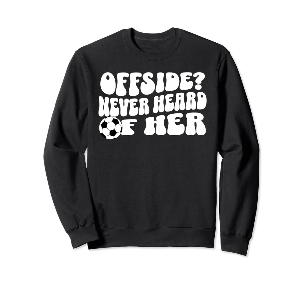Goalgetter Soccer Mom Offside Never Sweatshirt - Trendy Graphic Men Women