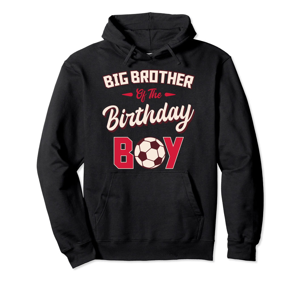 Big Brother Birthday Soccer Hoodie - Casual Everyday Wear for Adults