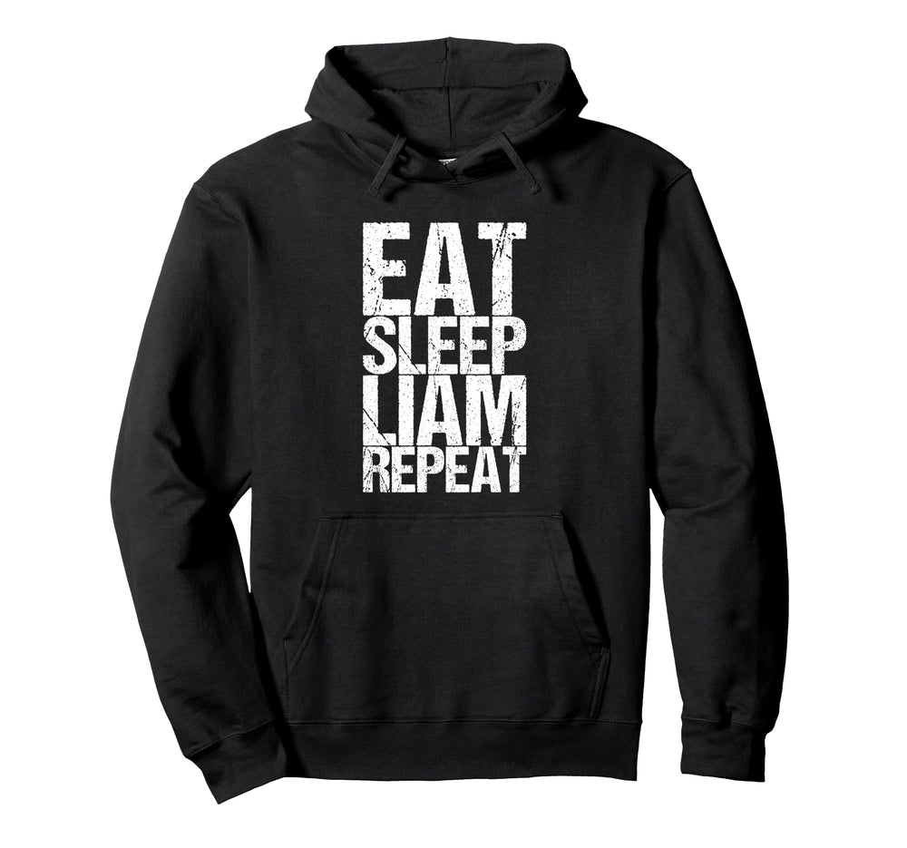 Eat Sleep Liam Repeat Hoodie - Fun Novelty Design Unisex